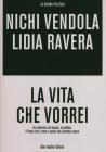 La vita che vorrei. Un confronto sul vissuto, la politica, il Paese che � stato e quello che potrebbe essere