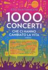 Mille concerti che ci hanno cambiato la vita. eBook