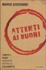 Attenti ai buoni. Truffe e bugie nascoste dietro la solidariet�