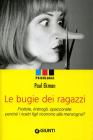 Le bugie dei ragazzi. Frottole, imbrogli, spacconate: perch� i nostri figli ricorrono alla menzogna?