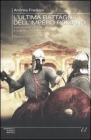 Lultima battaglia dellimpero romano. eBook