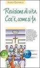 Revisione di vita. Cos'�, come si fa. Guardare gli avvenimenti con gli occhi di Cristo.