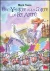 Uno yankee alla corte di Re Art�. eBook