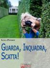 Guarda, Inquadra, Scatta! eBook