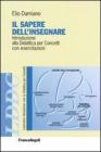 Il sapere dell'insegnare. Introduzione alla didattica per concetti con esercitazioni