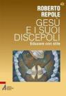 Ges� e i suoi discepoli. Educare con stile