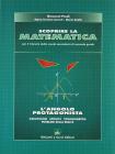Scoprire la matematica. L'angolo protagonista. Per le Scuole superiori