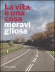 La vita � una cosa meravigliosa
