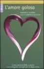 L' amore goloso