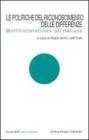 Le politiche del riconoscimento delle differenze. Multiculturalismo all'italiana