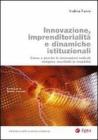 Innovazione, imprenditorialit� e dinamiche istituzionali. Come e perch� le innovazioni radicali vengono accettate (o respinte)
