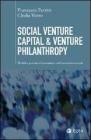Social venture capital  venture philantropy. Modelli e processi dinvestimento nellinnovazione sociale. eBook