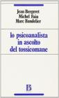Lo psicoanalista in ascolto del tossicomane