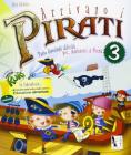 Arrivano i pirati. Libro-quaderno per le vacanze. In vacanza con capitan Kuk. Per la Scuola elementare vol.3
