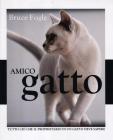 Amico gatto. Tutto ci� che il proprietario di un gatto deve sapere