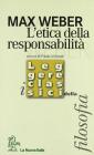 L' etica della responsabilit�. Per i Licei e gli Ist. Magistrali