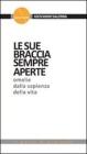 Le sue braccia sempre aperte. Omelie dalla sapienza della vita vol.1