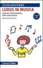 �Ludus� in musica. Giochi per l'attivit� didattica nella scuola primaria. Con CD Audio