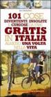 101 cose divertenti, insolite e curiose da fare gratis in Italia almeno una volta nella vita. eBook
