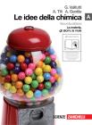 Le idee della chimica. Vol. A: La materia, gli atomi, la mole. Con espansione online. Per le Scuole superiori