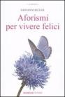 Aforismi per vivere felici