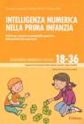 Intelligenza numerica nella prima infanzia. Attivit� per stimolare le potenzialit� numeriche: dalla quantit� alla numerosit�