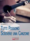 Tutti Possono Scrivere una Canzone. eBook