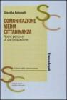 Comunicazione, media, cittadinanza. Nuovi percorsi di partecipazione