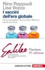 I vaccini dell'era globale. Come si progettano, da che cosa ci difendono, perch� sono sicuri