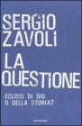 La questione. Eclisse di Dio o della storia?