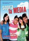 Sopra la media. Italiano e matematica. Per la 3� classe della Scuola media