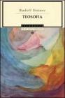 Teosofia. Introduzione alla conoscenza soprasensibile del mondo e del destino umano