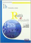 Realt� e modelli. Volume 1B. Per la Scuola media