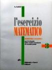L' esercizio matematico. Per il triennio delle Scuole superiori vol.3