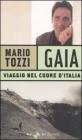 Gaia. Viaggio nel cuore d'Italia