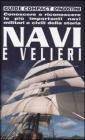 Navi e velieri. Conoscere e riconoscere le pi� importanti navi militari e civili della storia