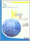 Realt� e modelli. Volume 2B. Per la Scuola media