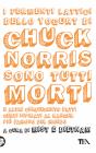 I fermenti lattici dello yogurt di Chuck Norris sono tutti morti. eBook