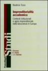 Imprenditorialit� accademica. Contesti istituzionali e agire imprenditoriale nelle bioscienze in Europa. eBook