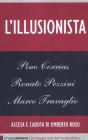 L' illusionista. Ascesa e caduta di Umberto Bossi