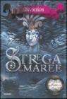 Strega delle maree. Principesse del regno della fantasia vol.7