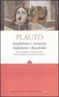 Amphitruo-Asinaria-Aulularia-Bacchides. Testo latino a fronte. Ediz. integrali