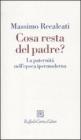 Cosa resta del padre? La paternit� nellepoca ipermoderna. eBook