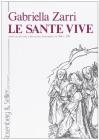 Le sante vive. Profezie di corte e devozione femminile tra '400 e '500