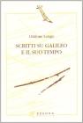 Scritti su Galileo e il suo tempo
