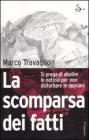La scomparsa dei fatti. Si prega di abolire le notizie per non disturbare le opinioni. eBook