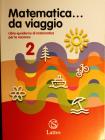 Matematica... Da viaggio. Per la Scuola media vol.2