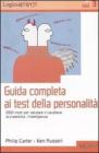 Guida completa ai test della personalit�. 1000 modi per valutare il carattere, la creativit�, l'intelligenza