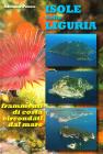 Isole della Liguria. Frammenti di costa circondati dal mare