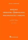 Manuale per operatori criminologici e psicopatologi forensi